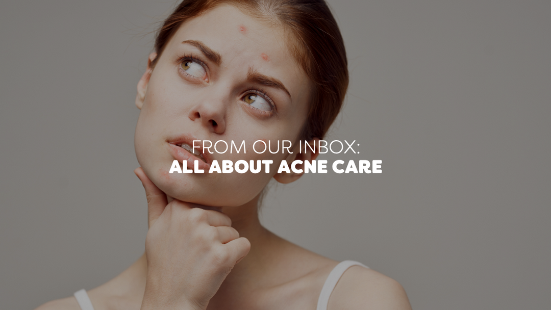 From Our Inbox: We answer your FAQs on acne-prone skincare