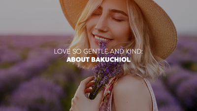 Loving Your Skin with Bakuchiol