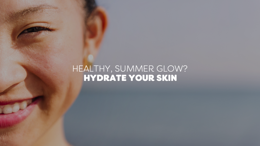 How to Hydrate Your Skin this Summer