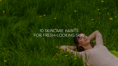 Start the year fresh: 10 skincare habits for good skin