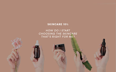 How to Choose Your Skincare