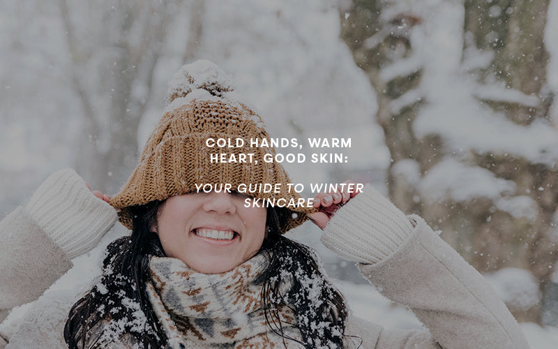 Winter Skincare 101